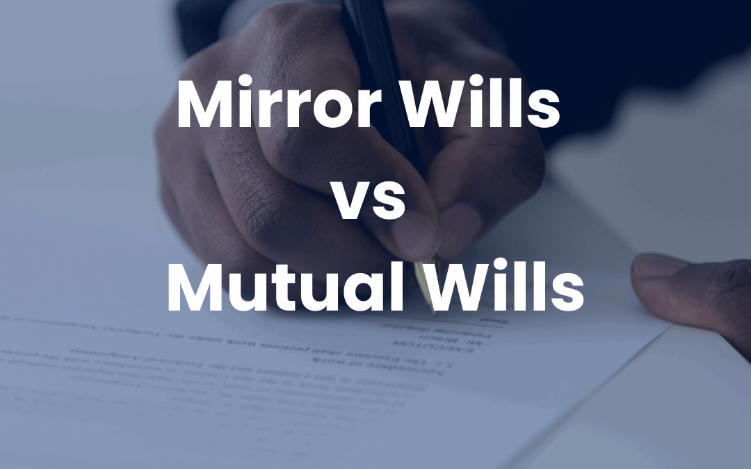 Mirror wills vs Mutual Wills